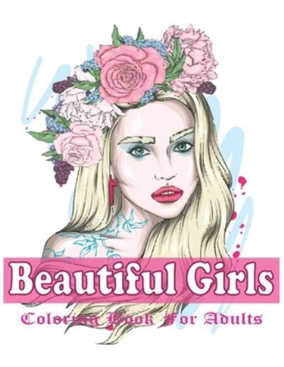 Cover for Farabi Foysal · Beautiful Girls Coloring Book For Adults (Paperback Book) (2021)