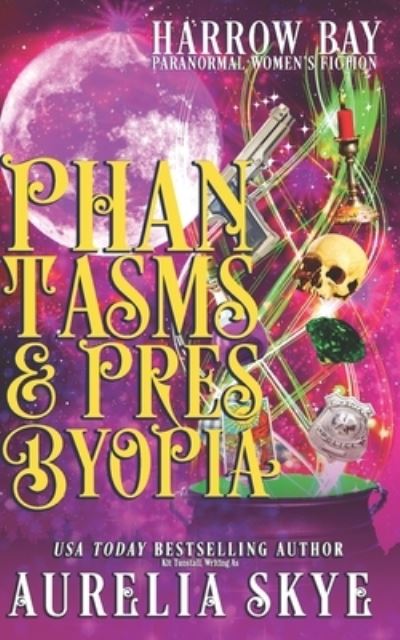 Cover for Kit Tunstall · Phantasms &amp; Presbyopia (Paperback Book) (2021)