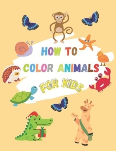 Cover for Mouad Mekkioui · How to color animals for kids (Paperback Book) (2021)