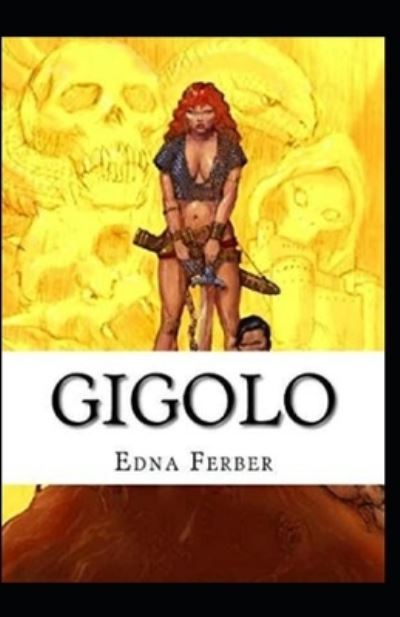 Cover for Edna Ferber · Gigolo Illustrated (Paperback Book) (2021)