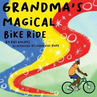 Cover for Pat Goldys · Grandma's Magical Bike Ride (Paperback Book) (2022)