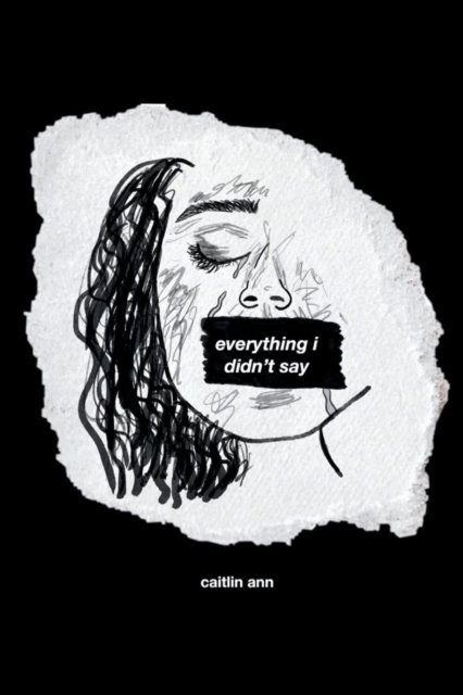 Cover for Caitlin Ann · Everything I Didn't Say (Paperback Book) (2022)