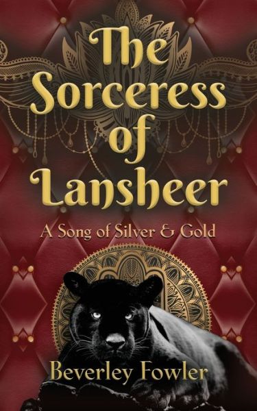 Cover for Beverley Fowler · The Sorceress of Lansheer A Song of Silver &amp; Gold (Paperback Book) (2022)