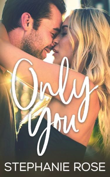 Cover for Stephanie Rose · Only You (Paperback Book) (2015)