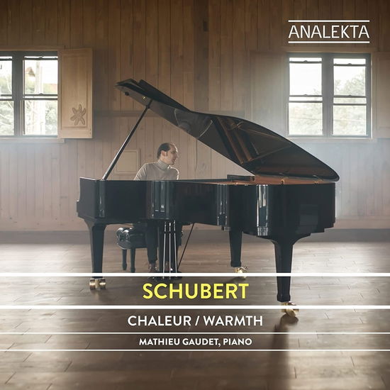 Schubert : Warmth - Mathieu Gaudet - Musiikki - ANALEKTA - 0077420491855 - perjantai 10. joulukuuta 2021