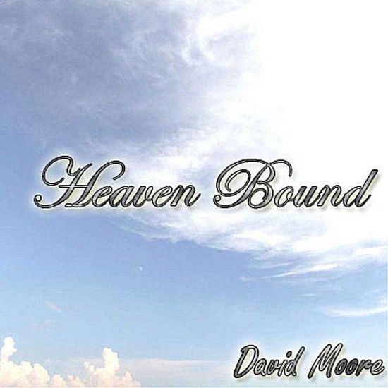 Cover for David Moore · Heaven Bound (CD) (2008)