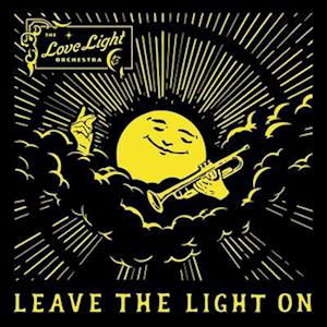 Cover for Love Light Orchestra · Leave the Light on (LP) (2023)