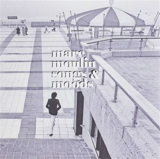 Cover for Marc Moulin · Songs &amp; Moods (CD) (2013)