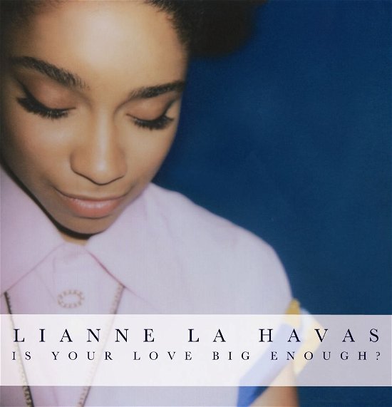 Is Your Love Big Enough? - Lianne La Havas - Muziek - WEA - 0825646632855 - 27 augustus 2012
