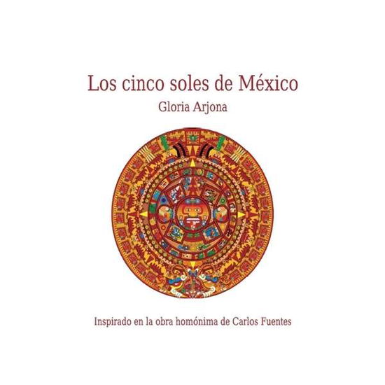 Cover for Gloria Arjona · Los Cinco Soles De Mexico (CD) (2014)