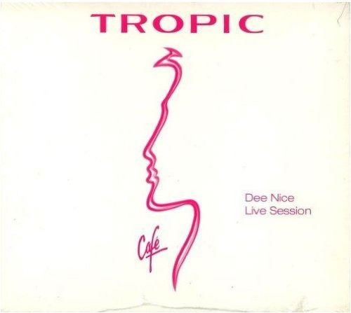 Cover for Tropic Cafe · Dee Nice live session (CD) (2005)