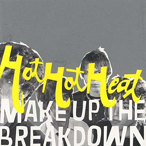 Make Up Break Down - Hot Hot Heat - Musik - WARNER BROTHERS - 4943674041855 - 13. Januar 2008