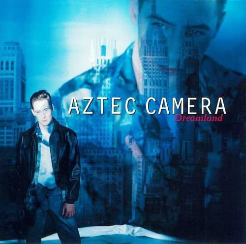 Cover for Aztec Camera · Dreamland (CD) (2007)