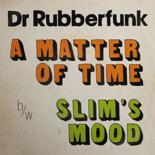 Cover for Dr. Rubberfunk · Matter of Time (7&quot;) (2019)