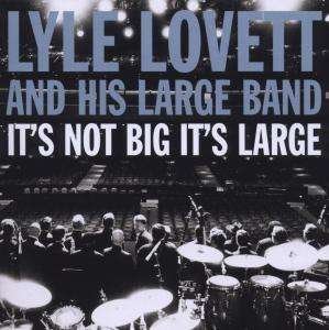 Cover for Lyle Lovett · It's Not Big It's Large (CD) (2009)