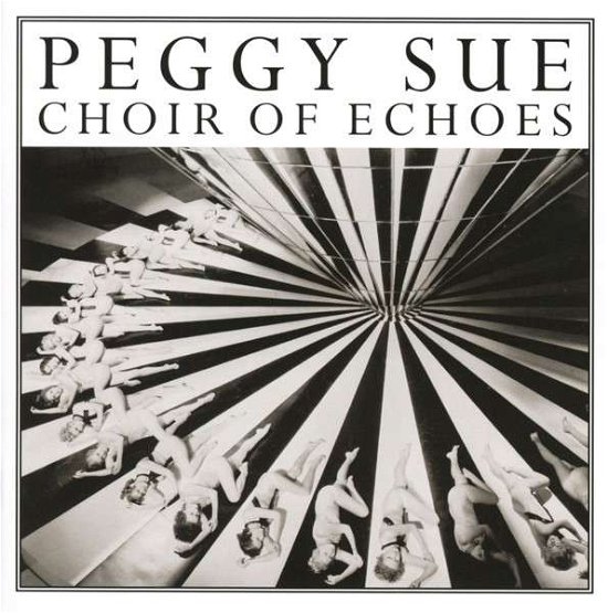 Cover for Peggy Sue · Choir of Echoes (CD) [Digipak] (2014)