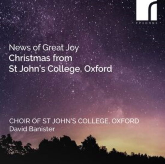 News Of Great Joy: Christmas From St Johns College/ Oxford - Choir of St Johns College / Oxford / David Banister (Conductor) - Music - RESONUS CLASSICS - 5060262793855 - October 18, 2024