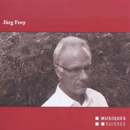 Cover for Frey / Mondrian Ensemble / Konus Quartett · Juerg Frey (CD) (2015)
