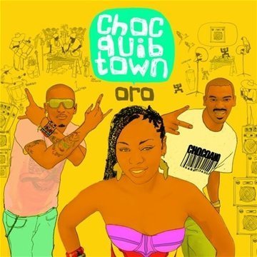 Cover for Choc Quib Town · Oro (CD) (2016)