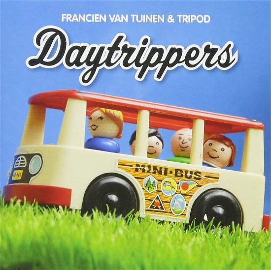 Cover for Tuinen Francien V. &amp; Tripod · Tuinen Francien V. &amp; Tripod - Daytrippers (CD) (2009)