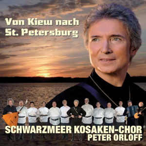 Cover for Schwarzmeer Kosaken Chor · Von Kiew Nach St. Petersburg (CD) (2016)