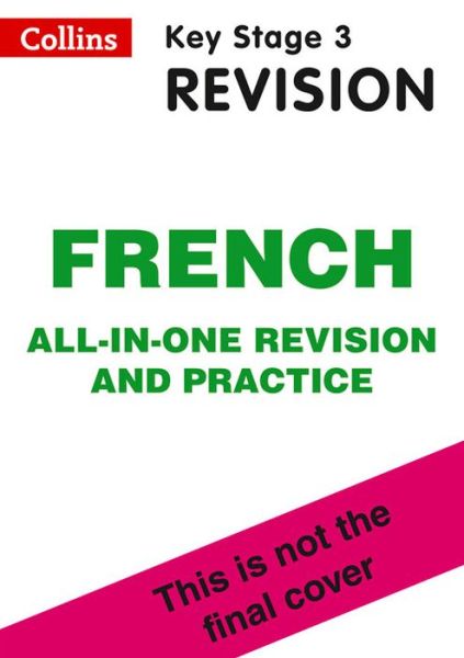 KS3 French All-in-One Complete Revision and Practice: Ideal for Years 7, 8 and 9 - Collins KS3 Revision - Collins KS3 - Livros - HarperCollins Publishers - 9780007562855 - 24 de junho de 2014