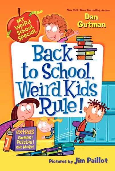 My Weird School Special: Back to School, Weird Kids Rule! - My Weird School Special - Dan Gutman - Books - HarperCollins Publishers Inc - 9780062206855 - June 24, 2014