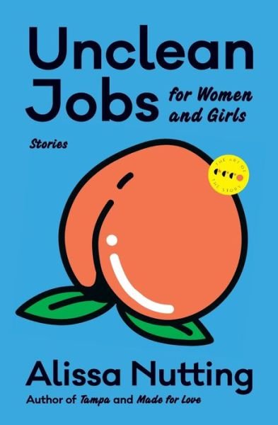 Cover for Alissa Nutting · Unclean Jobs for Women and Girls: Stories - Art of the Story (Paperback Book) (2018)