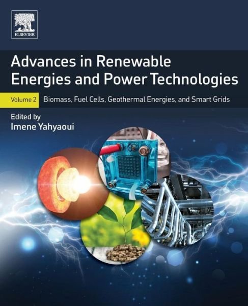 Cover for Imene Yahyaoui · Advances in Renewable Energies and Power Technologies: Volume 2: Biomass, Fuel Cells, Geothermal Energies, and Smart Grids (Taschenbuch) (2018)