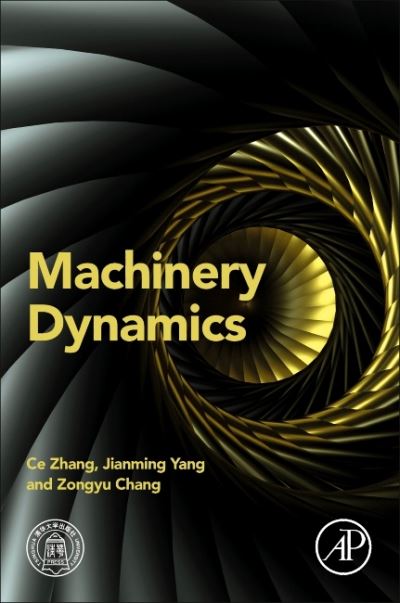 Cover for Zhang, Ce (Emeritus Professor, School of Mechanical Engineering, Tianjin University, PR China) · Machinery Dynamics (Paperback Book) (2021)