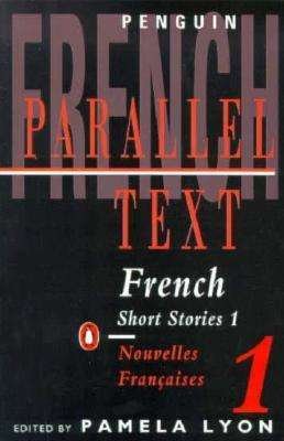 Parallel Text: French Short Stories: Nouvelles Francaises - Pamela Lyon - Books - Penguin Books Ltd - 9780140023855 - July 26, 1973