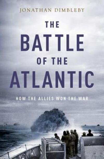 Cover for Jonathan Dimbleby · The Battle of the Atlantic how the allies won the war (Buch) (2016)