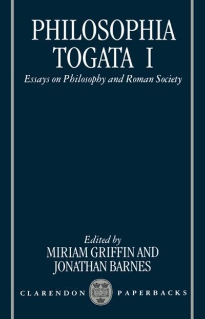 Philosophia Togata I: Essays on Philosophy and Roman Society - Jonathan Barnes - Books - Oxford University Press - 9780198150855 - January 2, 1997