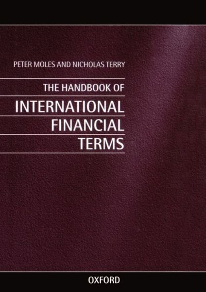 Cover for Moles, Peter (Lecturer in Finance, Department of Business Studies, Lecturer in Finance, Department of Business Studies) · Handbook of International Financial Terms (Hardcover Book) (1997)