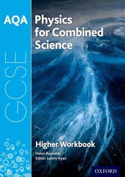 Cover for Helen Reynolds · AQA GCSE Physics for Combined Science (Trilogy) Workbook: Higher (Paperback Book) [Aqa Gcse Science 3rd edition] (2017)