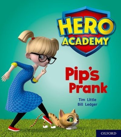 Cover for Tim Little · Hero Academy: Oxford Level 1+, Pink Book Band: Pip's Prank - Hero Academy (Paperback Book) (2018)