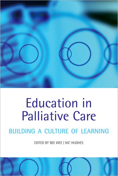 Cover for Wee · Education in Palliative Care: Building a Culture of Learning (Paperback Book) (2007)