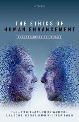 Cover for Steve Clarke · The Ethics of Human Enhancement: Understanding the Debate (Hardcover bog) (2016)