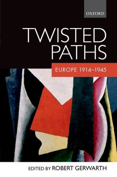 Cover for Gerwarth · Twisted Paths: Europe 1914-1945 (Innbunden bok) (2007)