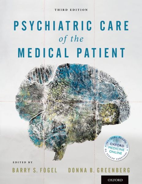 Cover for Fogel, Barry S. (Clinical Professor of Psychiatry, Clinical Professor of Psychiatry, Harvard Medical School; and Brigham and Women's Hospital, Winchester, MA) · Psychiatric Care of the Medical Patient (Hardcover Book) [3 Revised edition] (2015)