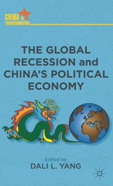 Cover for Dali L Yang · The Global Recession and China's Political Economy - China in Transformation (Hardcover Book) (2012)