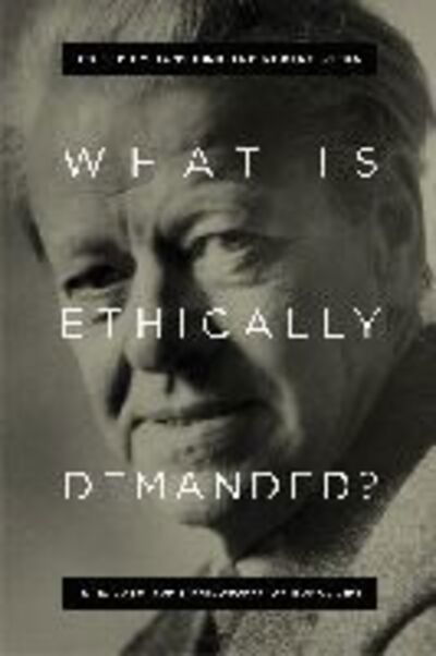 Cover for What Is Ethically Demanded?: K. E. Løgstrup's Philosophy of Moral Life (Hardcover Book) (2017)