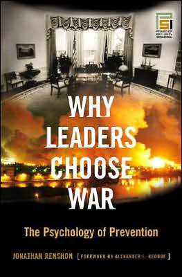 Cover for Jonathan Renshon · Why Leaders Choose War: The Psychology of Prevention - Praeger Security International (Hardcover Book) (2006)