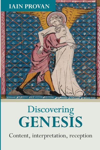Discovering Genesis: Content, Interpretation, Reception - Iain W. Provan - Books - SPCK Publishing - 9780281070855 - October 22, 2015