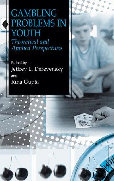 Cover for Jeffrey L Derevensky · Gambling Problems in Youth: Theoretical and Applied Perspectives (Hardcover Book) [2004 edition] (2004)