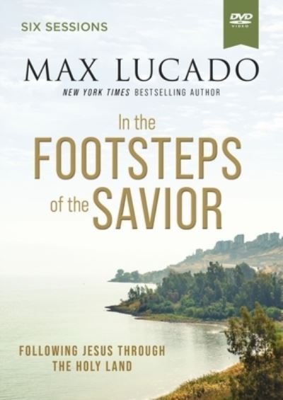 Cover for Max Lucado · In the Footsteps of the Savior Video Study: Following Jesus Through the Holy Land (DVD) (2023)