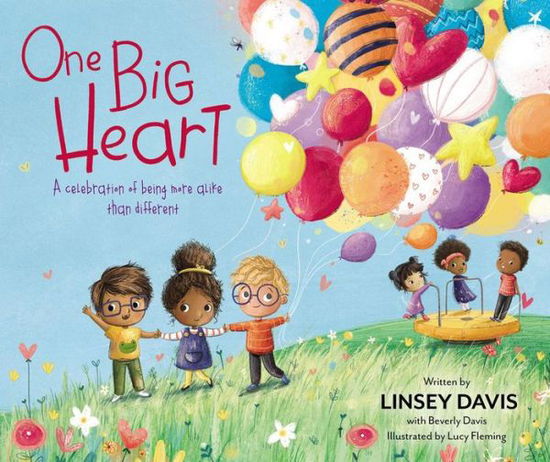 Cover for Linsey Davis · One Big Heart: A Celebration of Being More Alike than Different (Hardcover Book) (2019)