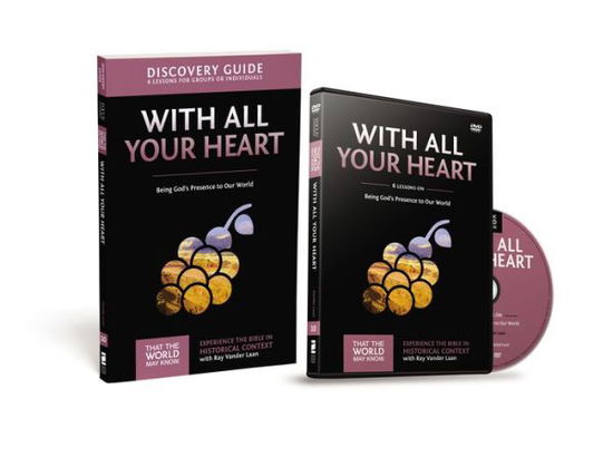 With All Your Heart Discovery Guide with DVD: Being God's Presence to Our World - That the World May Know - Ray Vander Laan - Books - HarperChristian Resources - 9780310879855 - October 22, 2015