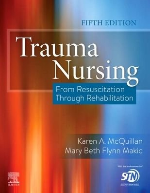 Cover for McQuillan, Karen A. (Lead Clinical Nurse Specialist, R. Adams Cowley Shock Trauma Center, University of Maryland, Baltimore, MD) · Trauma Nursing: From Resuscitation Through Rehabilitation (Paperback Book) (2019)