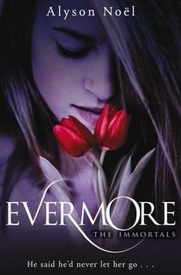 Evermore - The Immortals - Alyson Noel - Bøger - Pan Macmillan - 9780330512855 - 18. september 2009